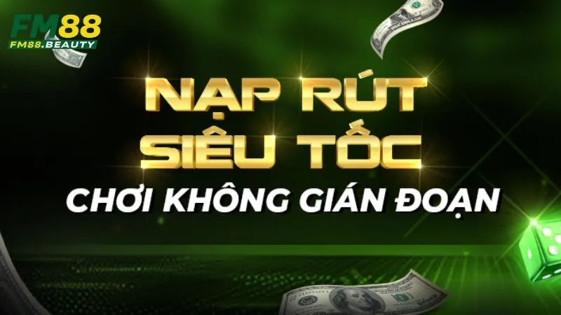 Nạp Tiền FM88 - Bước Một Chân Vào Cá Cược Đỉnh Cao 1 Nạp tiền FM88 nhanh chóng chơi game cực mượt