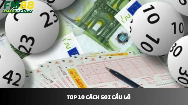 Top 10 Cách Soi Cầu Lô Hiệu Quả Giúp Bạn Thắng Lớn Mỗi Ngày 5 Liệu top 10 cách soi cầu lô có giúp bạn lật ngược tình thế